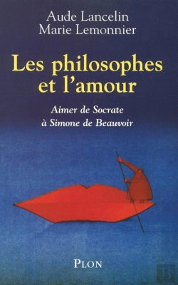 Bertrand.pt - Les Philosophes Et L'Amour - Aimer De Socrate À Simone De Beauvoir