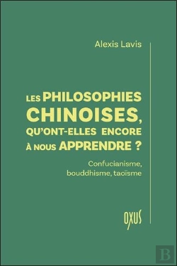 Bertrand.pt - Les Philosophies Chinoises, Qu'Ont-Elles Encore À Nous Apprendre ? Confucianisme, Bouddhisme, Taoïsme