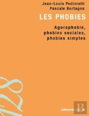 Les Phobies ; Agoraphobie, Phobies Sociales, Phobies Simples