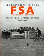 Les Photographes De La Farm Security Administration : Archives D'Une Amérique En Crise, 1935-1943