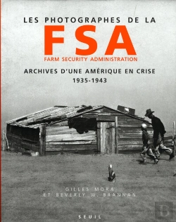 Bertrand.pt - Les Photographes De La Farm Security Administration : Archives D'Une Amérique En Crise, 1935-1943
