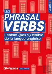 Les Phrasal Verbs ; L'Enfant (Pas Si) Terrible De La Langue Anglaise