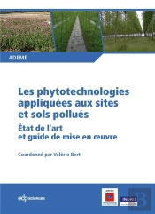 Les Phytotechnologies Appliqués Aux Sites Et Sols Pollués ; État De L'Art Et Guide De Mise En Oeuvre