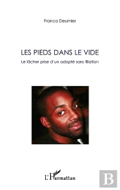 Les Pieds Dans Le Vide ; Le Lâcher Prise D'Un Adopté Sans Filiation