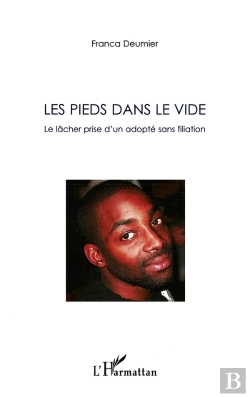 Bertrand.pt - Les Pieds Dans Le Vide ; Le Lâcher Prise D'Un Adopté Sans Filiation