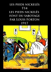 Les Pieds Nickelés Font Du Sabotage T14 - 1917