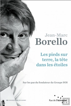 Bertrand.pt - Les Pieds Sur Terre, La Tête Dans Les Étoiles ; Sur Les Pas Du Fondateur Du Groupe Sos