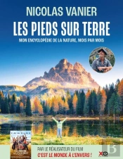 Les Pieds Sur Terre : Mon Encyclopédie De La Nature, Mois Par Mois