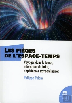 Bertrand.pt - Les Pièges De L'Espace-Temps - Voyages Dans Le Temps, Interaction Du Futur, Experience