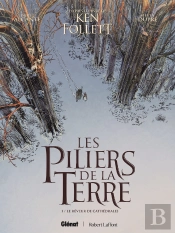 Les Piliers De La Terre Tome 1 : Le Rêveur De Cathédrales