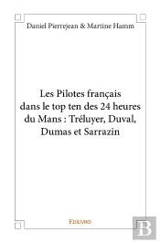 Les Pilotes Français Dans Le Top Ten Des 24 Heures Du Mans : Tréluyer, Duval, Dumas Et Sarrazin