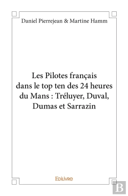 Bertrand.pt - Les Pilotes Français Dans Le Top Ten Des 24 Heures Du Mans : Tréluyer, Duval, Dumas Et Sarrazin