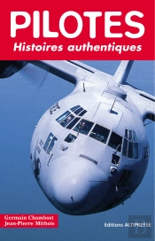 Les Pilotes ; Histoires Authentiques
