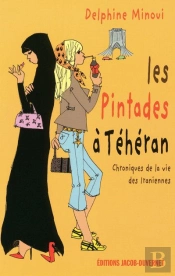 Les Pintades À Téhéran ; Chroniques De La Vie Des Iraniennes