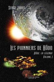Les Pionniers De Hodo Tome 1 : Hodo, La Légende