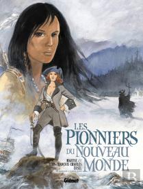 Les Pionniers Du Nouveau Monde : Intégrale Vol.2 : Tomes 5 À 8