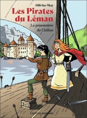 Les Pirates Du Léman - La Prisonnière De Chillon