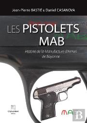 Les Pistolets Mab ; Histoire De La Manufacture D'Armes À Bayonne