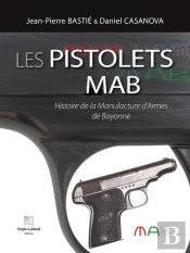 Les Pistolets Mab ; Histoire De La Manufacture D'Armes À Bayonne