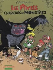 Les Pixels Tome 1 ; Les Pixels Chasseurs De Monstres