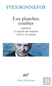 Les Planches Courbes ; Ce Qui Fut Sans Lumiere ; De La Vie Errante
