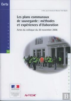 Bertrand.pt - Les Plans Communaux De Sauvegarde : Methodes Et Experiences D'Elaboration Actes Du Colloque Du 20 No