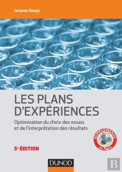 Bertrand.pt - Les Plans D'Expériences ; Optimisation Du Choix Des Essais Et De L'Interprétation Des Résultats (5e Édition)