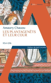 Les Plantagenêts Et Leur Cour (1154-1216)