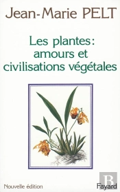 Les Plantes , Amours Et Civilisations Vegetales