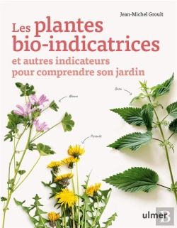 Bertrand.pt - Les Plantes Bio-Indicatrices : Et Autres Indicateurs Pour Comprendre Son Jardin