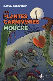 Les Plantes Carnivores Font Mouche