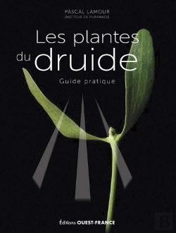 Bertrand.pt - Les Plantes Du Druide : Guide Pratique