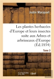 Les Plantes Herbacees D'Europe Et Leurs Insectes, Suite Aux Arbres Et Arbrisseaux D'Europe Tome 3