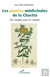 Les Plantes Médicinales De La Charité ; Des Simples Pour Les Simples