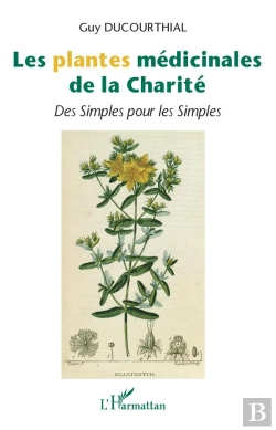 Bertrand.pt - Les Plantes Médicinales De La Charité ; Des Simples Pour Les Simples