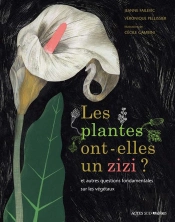 Les Plantes Ont-Elles Un Zizi ? Et Autres Questions Fondamentales Sur Les Végétaux