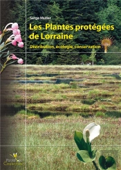 Les Plantes Protégées De Lorraine ; Distribution, Écologie, Conservation