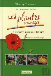 Les Plantes Sauvages ; Connaisséance, Cueillette Et Utilisation