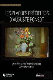 Les Plaques Précieuses D'Auguste Ponsot : La Photographie Interférentielle Lippmann Plates
