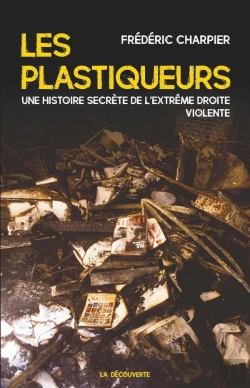 Bertrand.pt - Les Plastiqueurs ; Une Histoire Secrète De L'Extrême Droite Violente