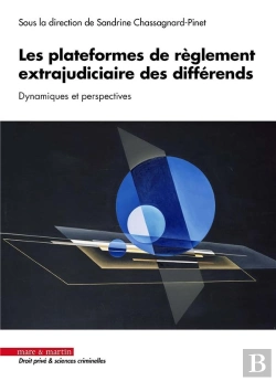 Bertrand.pt - Les Plateformes De Règlement Extrajudiciaire Des Différends : Dynamiques Et Perspectives