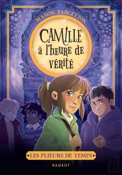 Bertrand.pt - Les Plieurs De Temps Tome 3 : Camille À L'Heure De Vérité