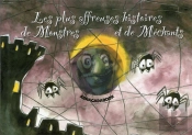 Les Plus Affreuses Histoires De Monstres Et De Mechants