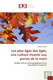 Les Plus Ages Des Ages, Une Culture Vivante Aux Portes De La Mort