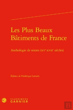 Bertrand.pt - Les Plus Beaux Batiments De France - Anthologie De Textes (Xve-Xviie Siecles)