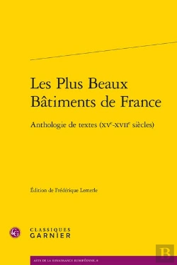 Bertrand.pt - Les Plus Beaux Batiments De France - Anthologie De Textes (Xve-Xviie Siecles)