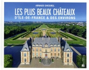 Les Plus Beaux Châteaux D'Ile-De-France & Des Environs