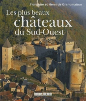 Les Plus Beaux Châteaux Du Sud-Ouest