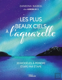 Bertrand.pt - Les Plus Beaux Ciels À L'Aquarelle : 30 Modèles À Peindre Étape Par Étape