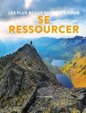 Les Plus Beaux Endroit Pour Se Ressourcer